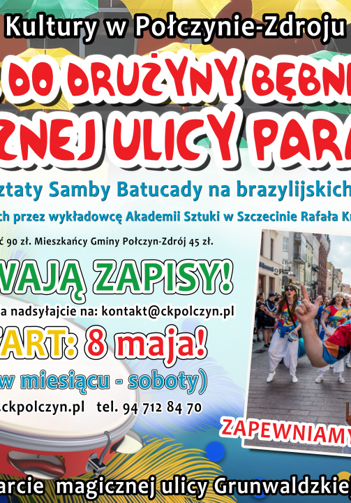 DOŁĄCZ DO DRUŻYNY BĘBNIARSKIEJ MAGICZNEJ ULICY PARASOLI W POŁCZYNIE-ZDROJU! 