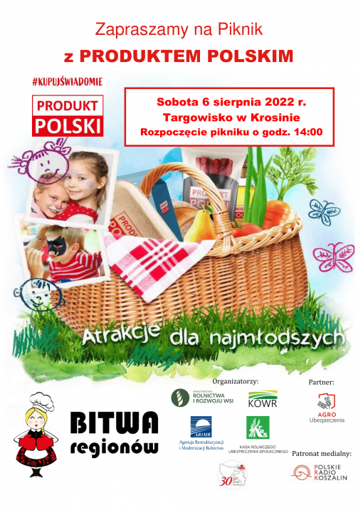 Pikniku PRODUKT POLSKI podczas którego odbędzie się VII edycja ogólnopolskiego konkursu „Bitwa Regionów” skierowanego do Kół Gospodyń Wiejskich i stowarzyszeń.