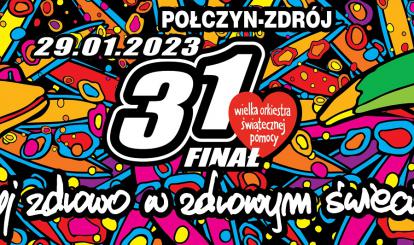 31. FINAŁ WOŚP POŁCZYN-ZDRÓJ 2023- plakat sztabu z Połczyna-Zdroju