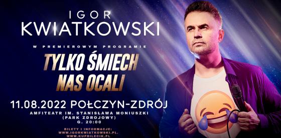 IGOR KWIATKOWSKI W POŁCZYNIE-ZDROJU!