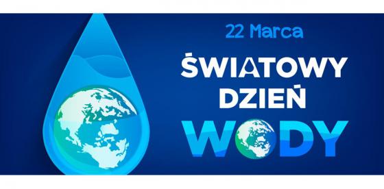 ŚWIATOWY DZIEŃ WODY 22 MARCA 2023