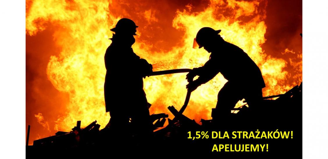 1,5%  DLA STRAŻAKÓW. TAK NIEWIELE, A MOŻE URATOWAĆ KOMUŚ ŻYCIE…