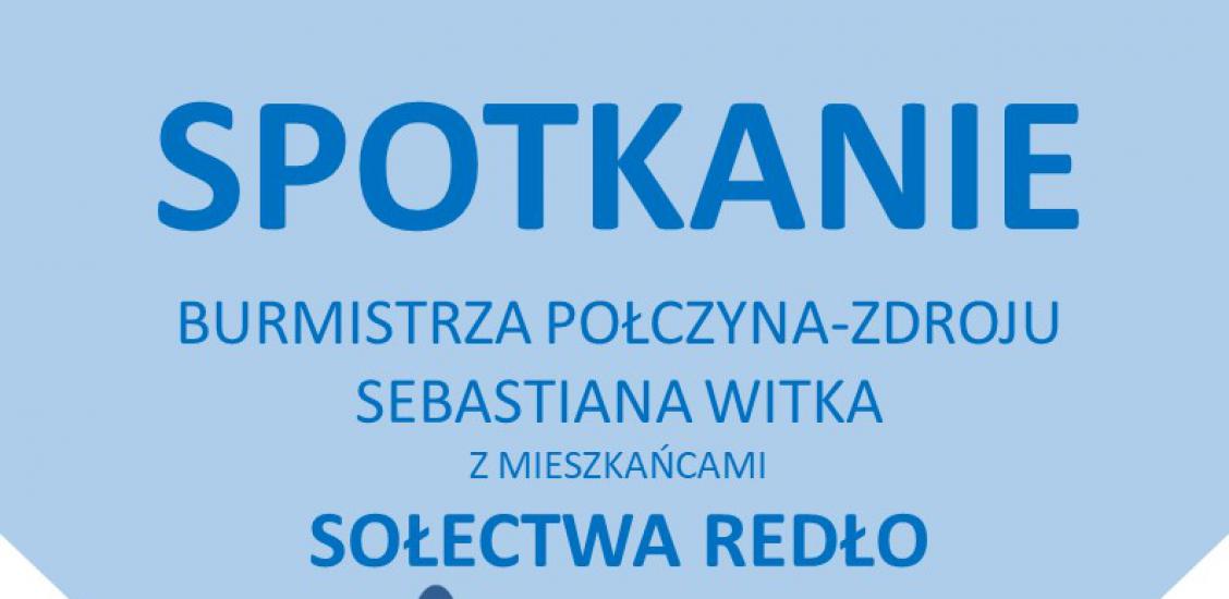 SPOTKANIE BURMISTRZA POŁCZYNA-ZDROJU SEBASTIANA WITKA Z MIESZKAŃCAMI SOŁECTWA REDŁO 28 MARCA 2023