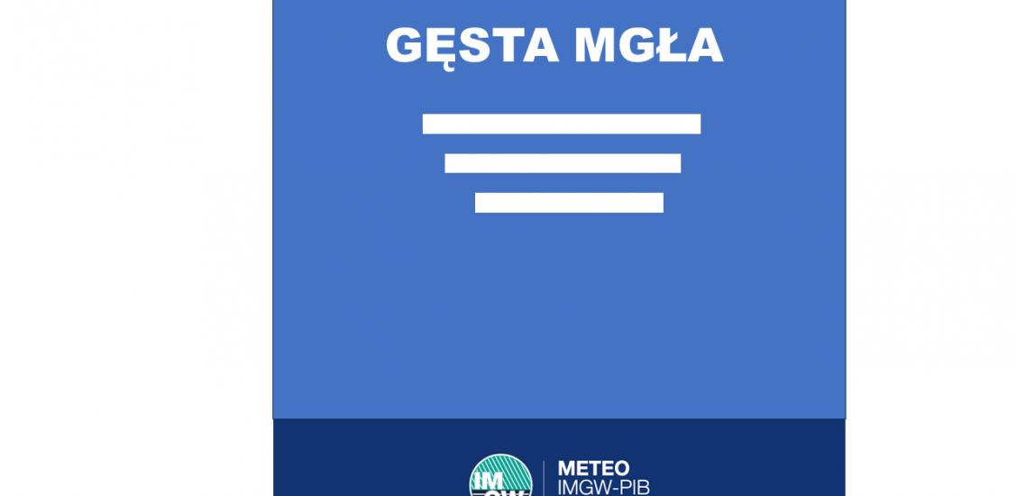 OSTRZEŻENIE METEOROLOGICZNE 23.10-24.10.2023 R. MOŻLIWE GĘSTE MGŁY